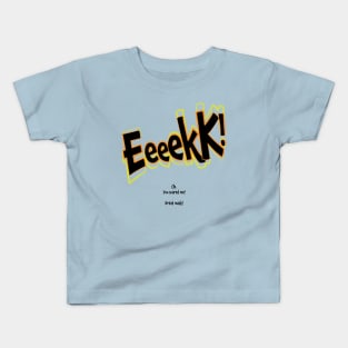 Eeeek! Kids T-Shirt